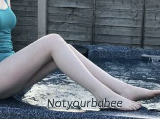 Notyourbabee