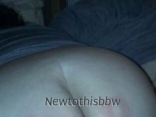 Newtothisbbw