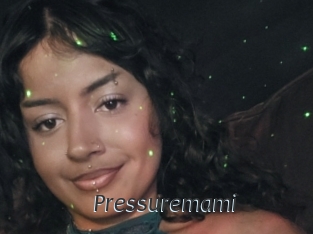 Pressuremami