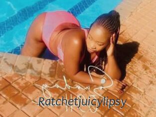 Ratchetjuicylipsy