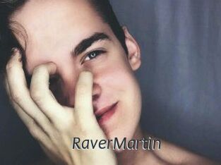 Raver_Martin