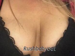 Rushbabyout
