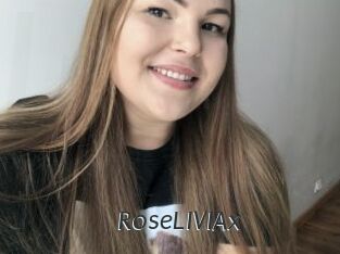 RoseLIVIAx