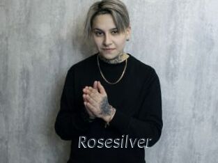 Rosesilver
