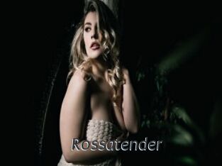 Rossatender