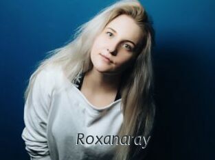 Roxanaray
