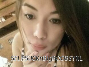 SELFSUCKnBigBOOBSYXL