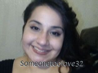 Someonetoolove32