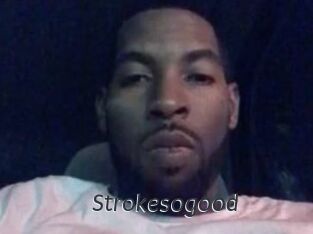 Strokesogood