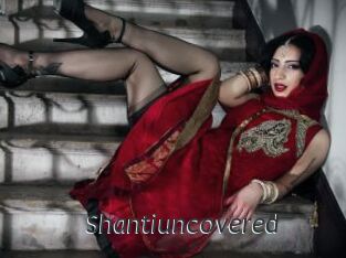 Shantiuncovered