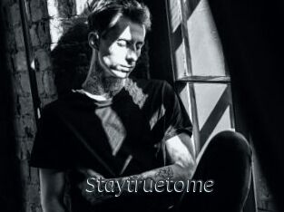 Staytruetome