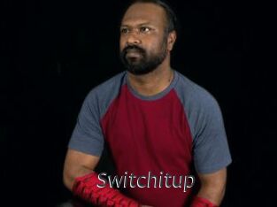 Switchitup