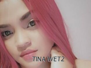TINA_WET2