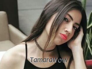 TamaraWow
