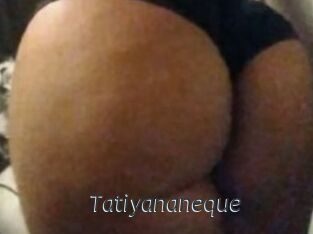 Tatiyananeque