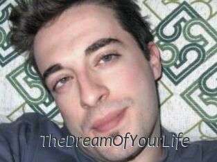 TheDreamOfYourLife