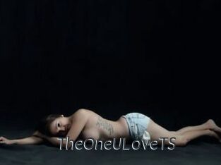 TheOneULoveTS