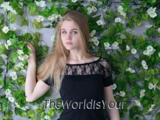 TheWorldIsYour