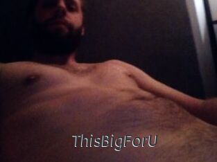 ThisBigForU