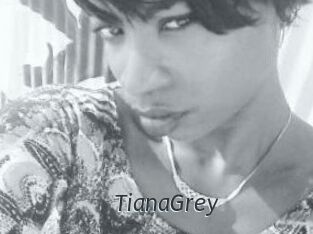 TianaGrey