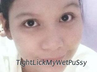 TightLickMyWetPuSsy