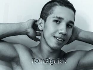 TomBigdick