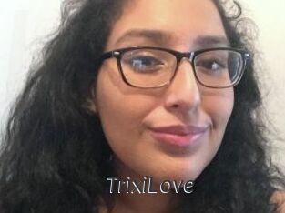 TrixiLove