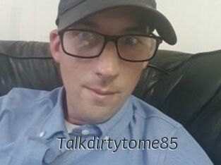 Talkdirtytome85