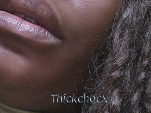Thickchocx