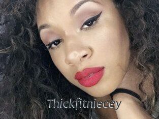 Thickfitniecey