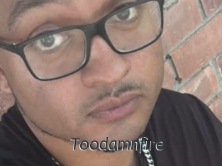 Toodamnfire