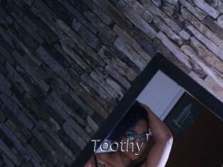 Toothy