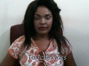 Toxicsexyass