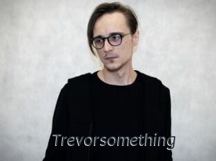 Trevorsomething