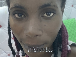 Trishaniks