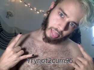 Trynot2cum96