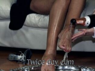 Twice_day_cum