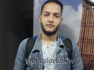 Viggoslaveblow
