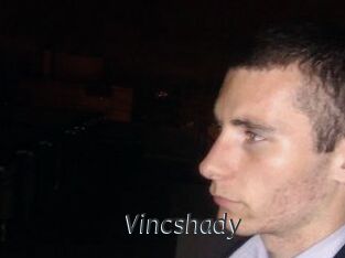 Vincshady