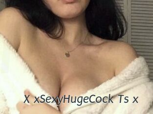 X_xSexyHugeCock_Ts_x