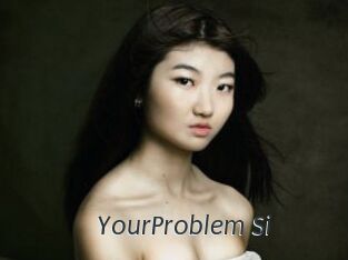 YourProblem_Si