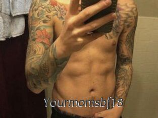 Yourmomsbf18