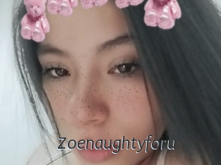 Zoenaughtyforu